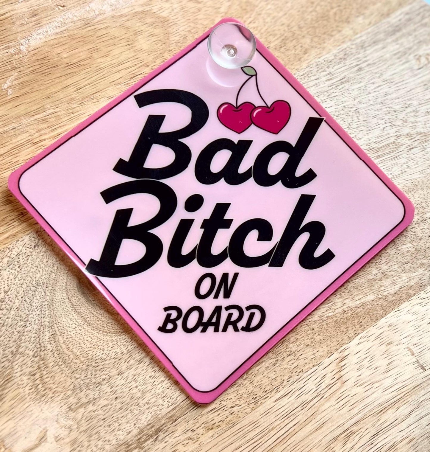 Bad bitch on board sign with suction cup.